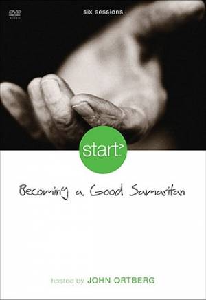 Start Becoming A Good Samaritan DVD - John Ortberg